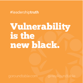 #leadershiptruth - Vulnerability is the new black.