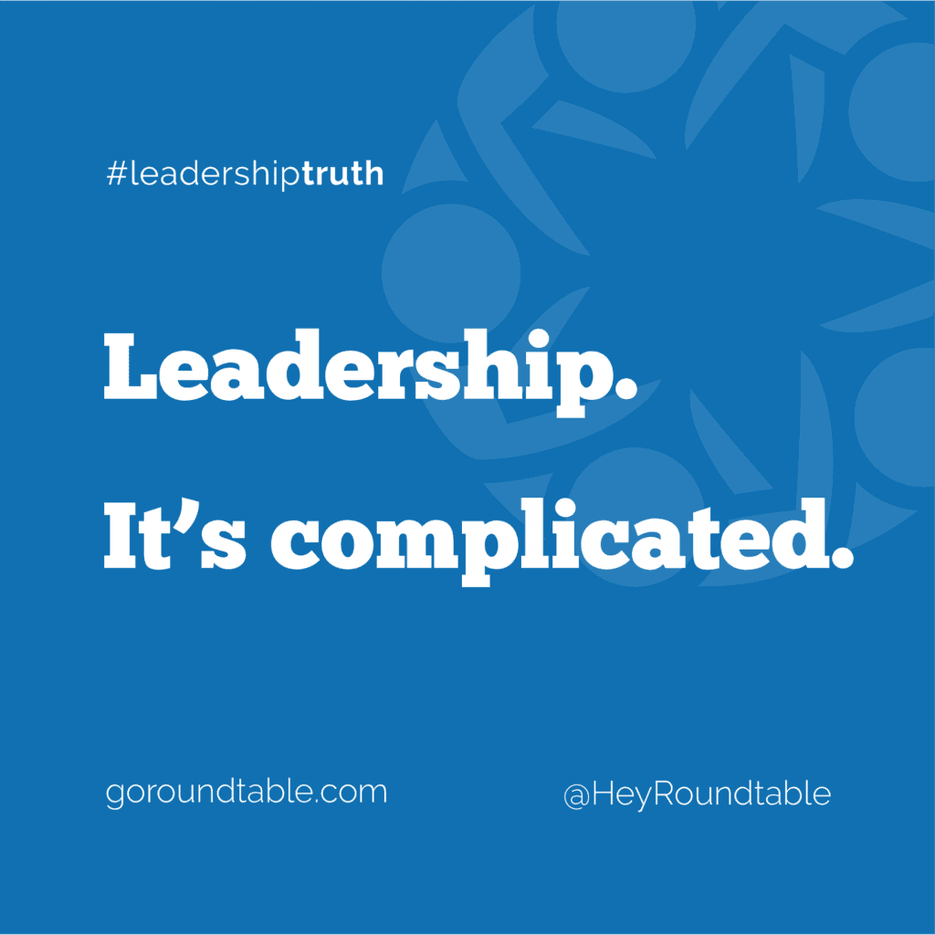 #leadershiptruth - Leadership. It's complicated.